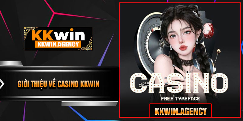 Giới Thiệu Về Casino KKWIN