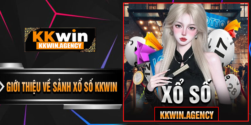 Giới Thiệu Về Sảnh Xổ Số KKWIN