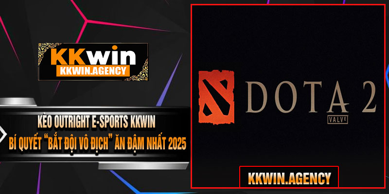 Kèo Outright E-Sports KKWIN – Bí Quyết “Bắt Đội Vô Địch” Ăn Đậm Nhất 2025