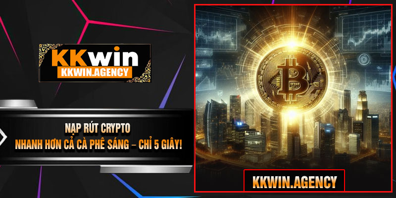 Nạp Rút Crypto Nhanh Hơn Cả Cà Phê Sáng – Chỉ 5 Giây!