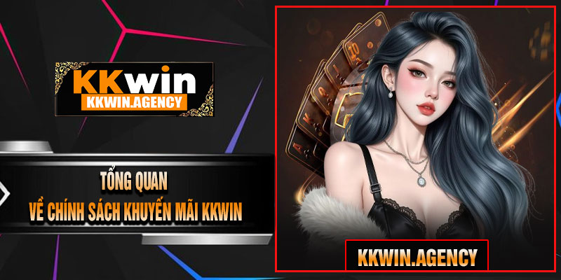 Tổng Quan Về Chính Sách Khuyến Mãi KKWIN