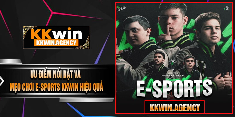 Ưu Điểm Nổi Bật Và Mẹo Chơi E-Sports KKWIN Hiệu Quả