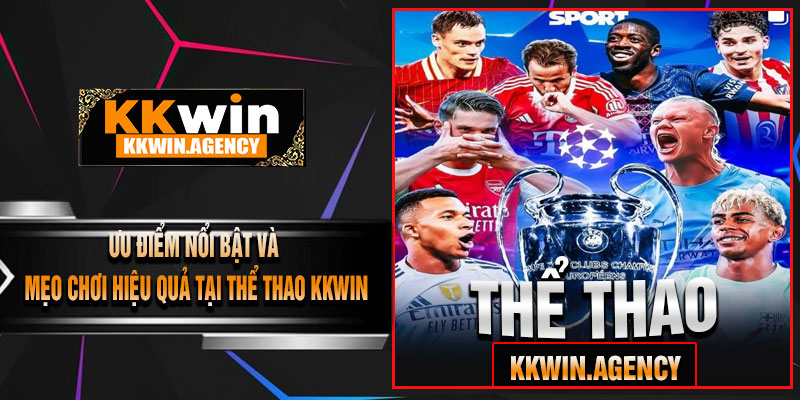 Ưu Điểm Nổi Bật Và Mẹo Chơi Hiệu Quả Tại Thể Thao KKWIN
